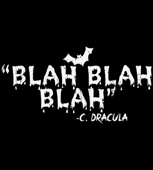 Blah Blah Blah Dracula Quote