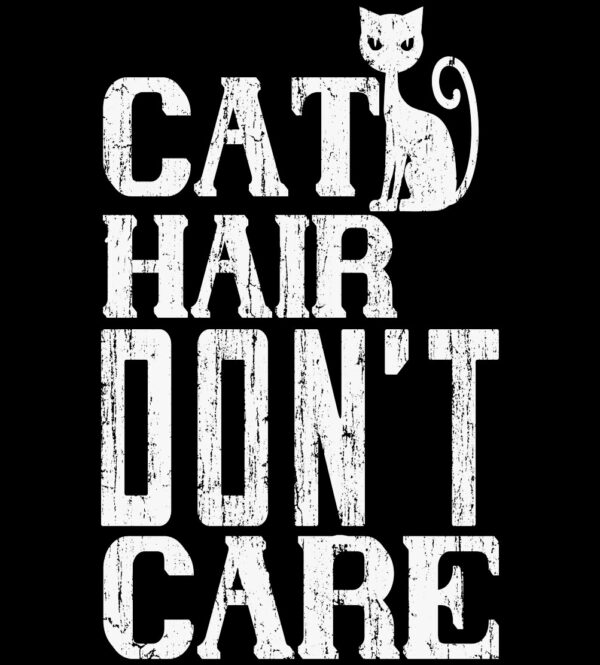 Cat Hair Don't Care