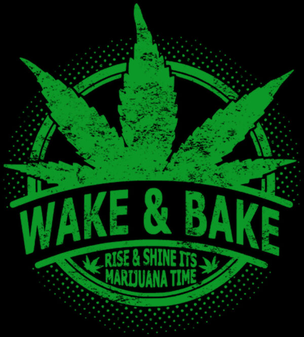 Wake And Bake Rise Or Shine