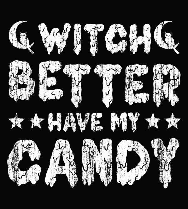 Witch Better Have My Candy Owls And Moons