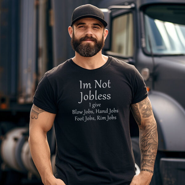 I'm Not Jobless, I Give Blow Jobs, Hand Jobs, Foot Jobs, Rim Jobs - Image 3