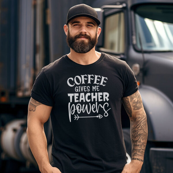 Coffee Gives Me Teachers Powers - Image 3