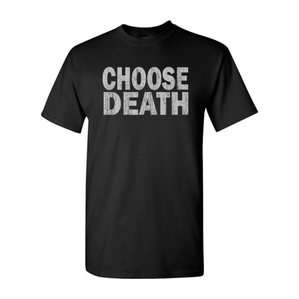 Choose Death Choose Life Parody - Image 2