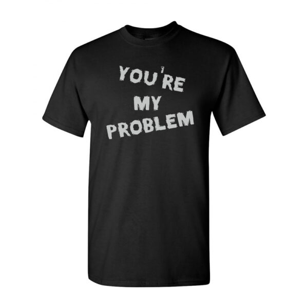 You're My Problem - Image 2