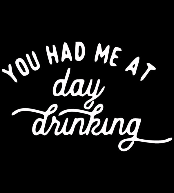You Had Me At Day Drinking