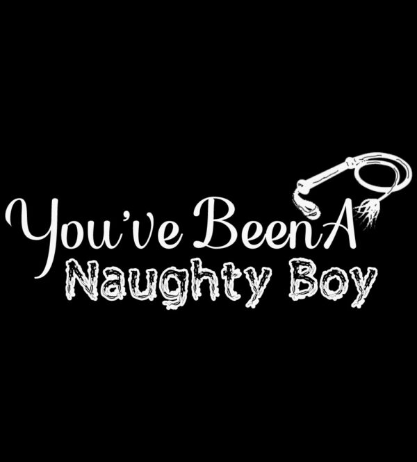 You've Been A Naughty Boy