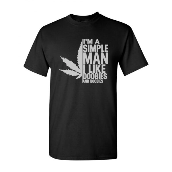 Im A Simple Man I Like Boobies And Doobies - Image 2
